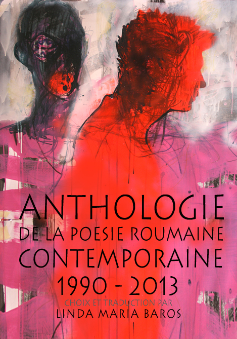 Anthologie_de_la_poesie_roumaine_contemporaine_1990_2013_traduction_par_Linda_Maria_Baros